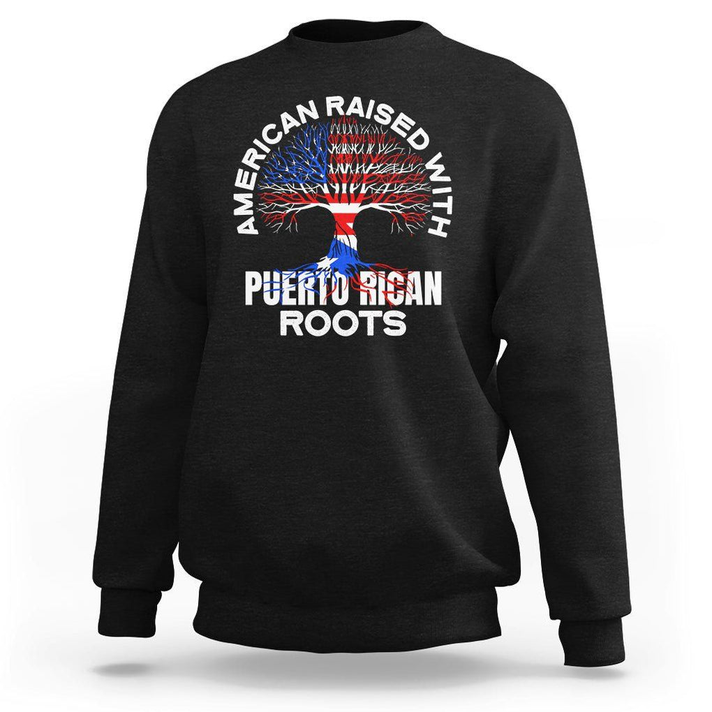 American Raised With Puerto Rican Roots Sweatshirt TS09 Black Print Your Wear