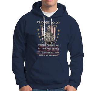 American Veteran Hoodie Choose To Do And This We Will Defend American Flag Soldier TS02 Printyourwear