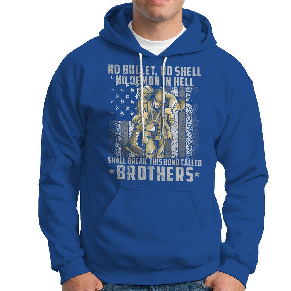 American Veteran Hoodie No Bullet No Shell No Demon This Bond Called Brothers Brotherhood TS02 Printyourwear