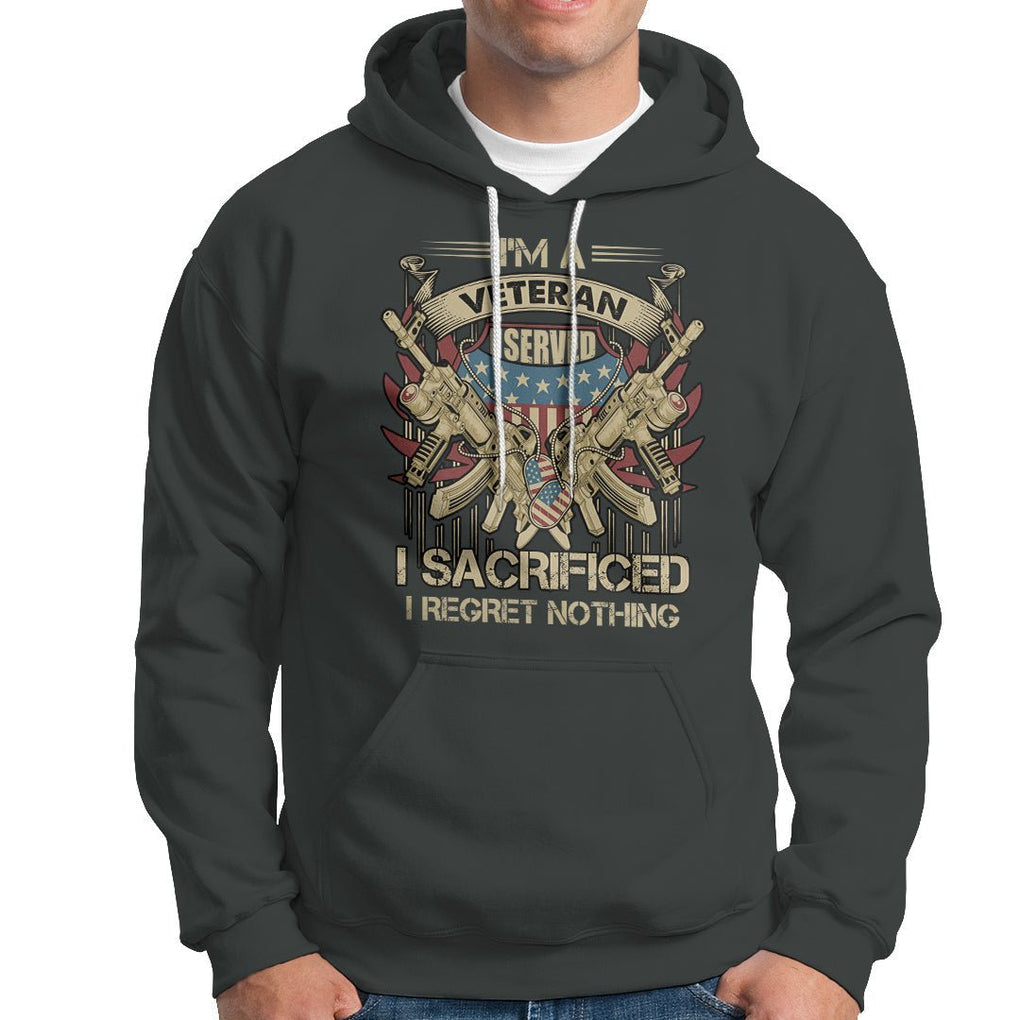 American Veteran Hoodie Patriot I Served I Sacrificed I Regret Nothing I'm A Veteran TS02 Printyourwear