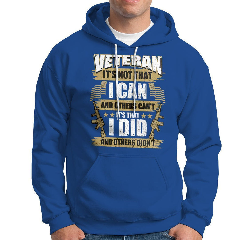 American Veteran Hoodie Veteran It's That I Did And Others Didn't Proud Patriot TS02 Printyourwear