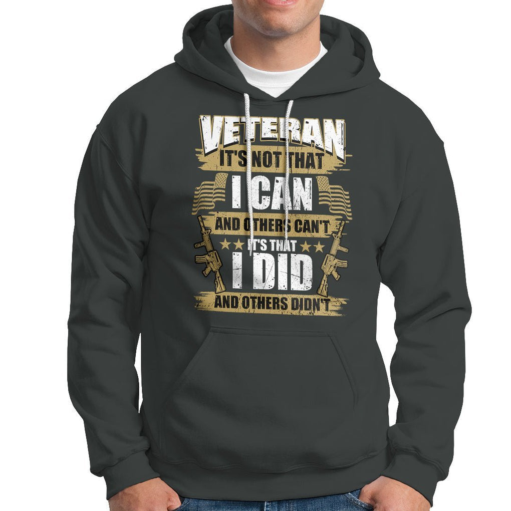 American Veteran Hoodie Veteran It's That I Did And Others Didn't Proud Patriot TS02 Printyourwear