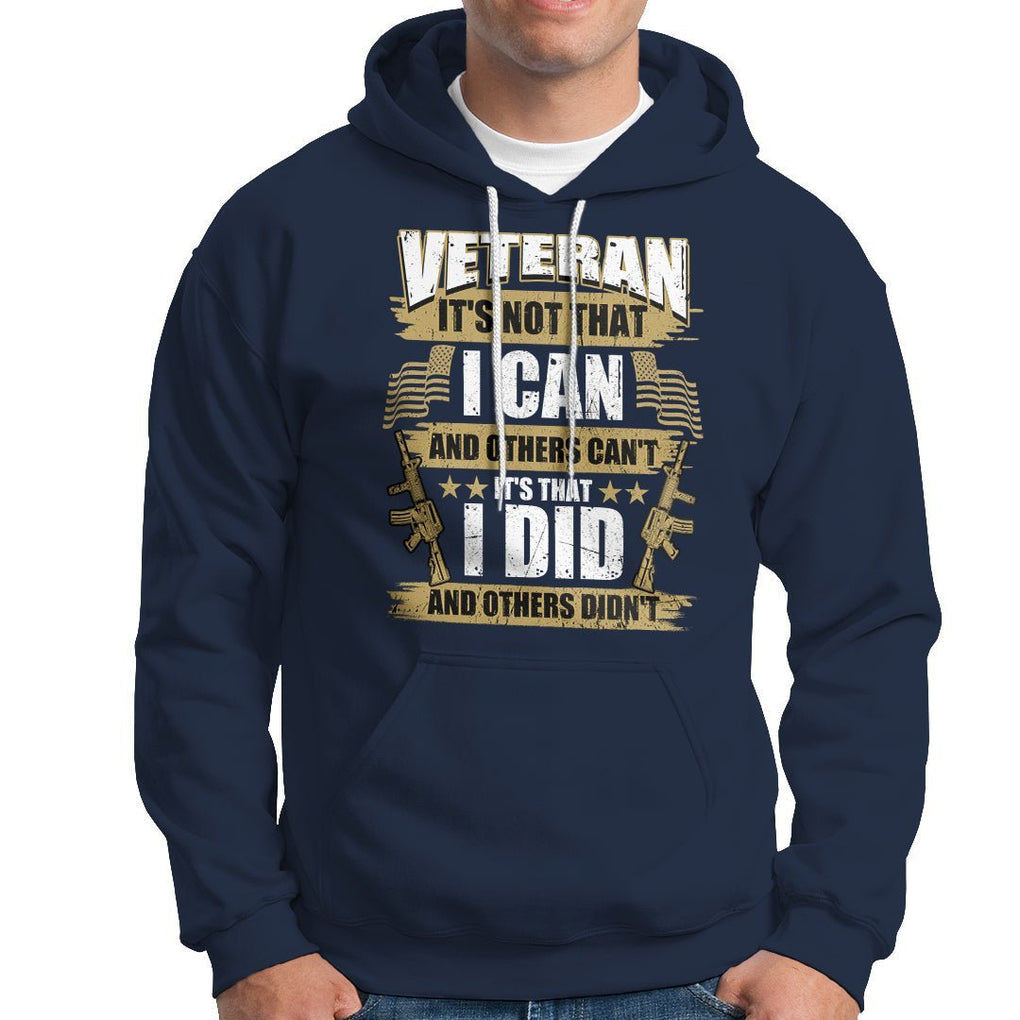 American Veteran Hoodie Veteran It's That I Did And Others Didn't Proud Patriot TS02 Printyourwear