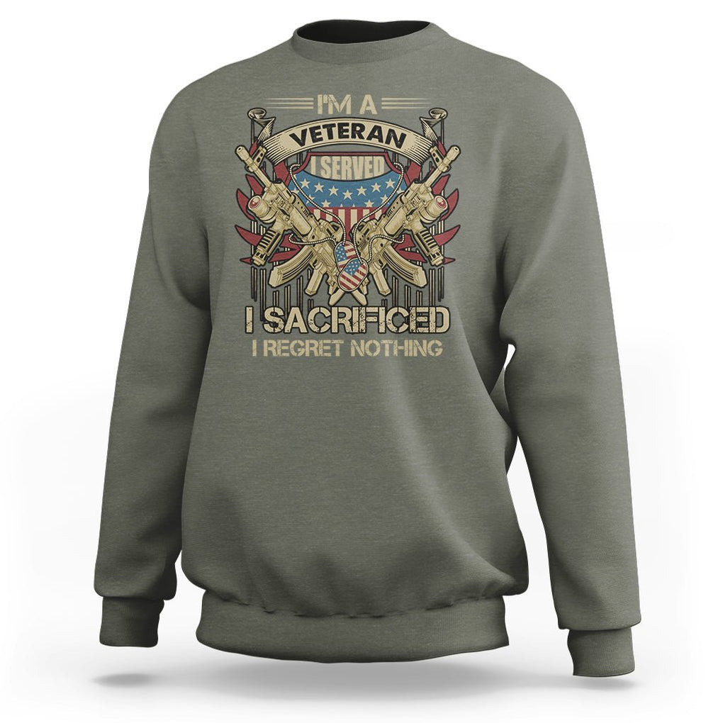 American Veteran Sweatshirt Patriot I Served I Sacrificed I Regret Nothing I'm A Veteran TS02 Printyourwear