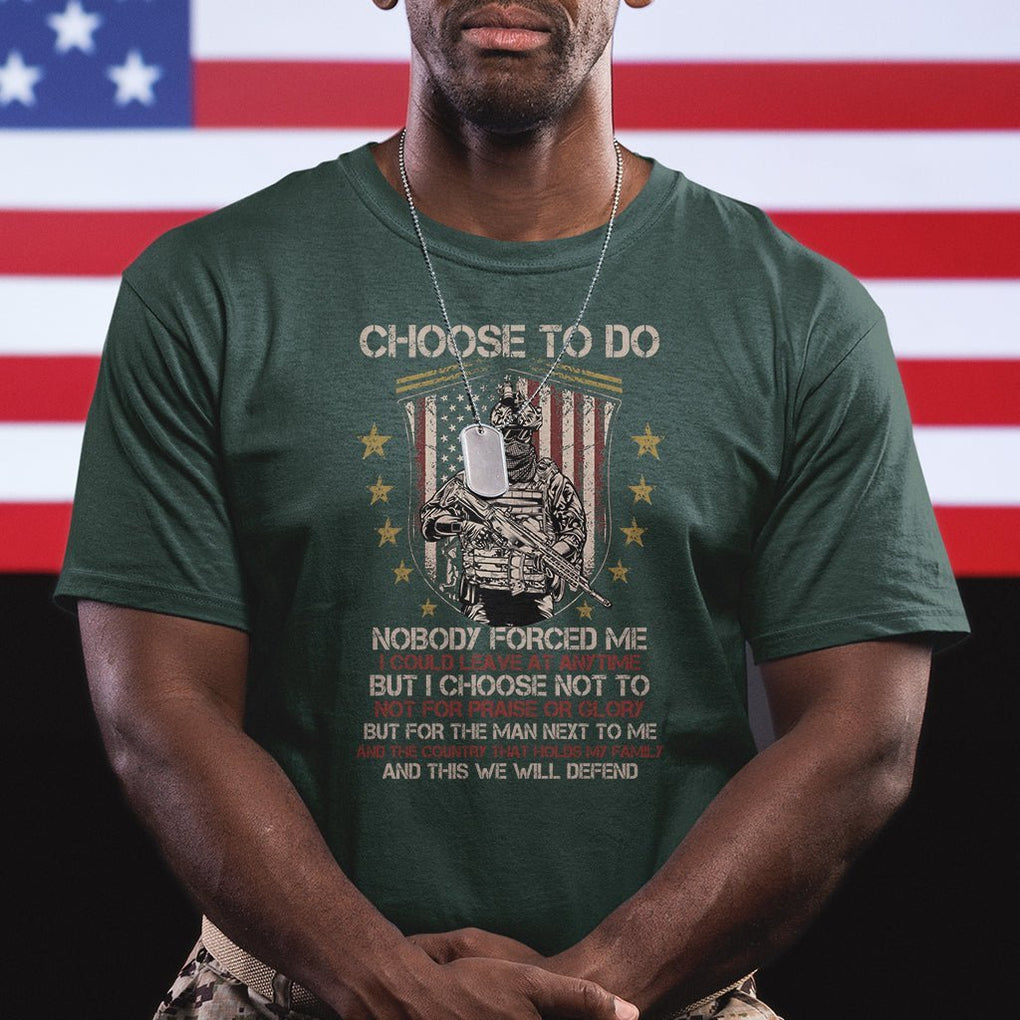 American Veteran T Shirt Choose To Do And This We Will Defend American Flag Soldier TS02 Printyourwear