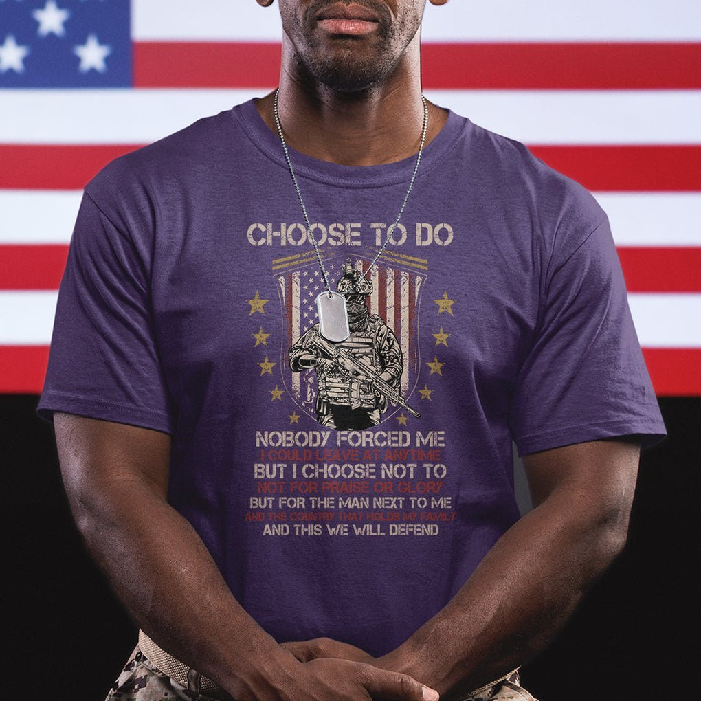 American Veteran T Shirt Choose To Do And This We Will Defend American Flag Soldier TS02 Printyourwear