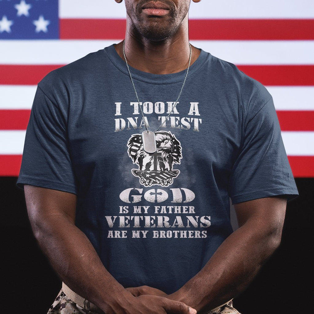 American Veteran T Shirt I Took A DNA Test God Is My Father Veterans Are My Brothers American Eagle TS02 Printyourwear