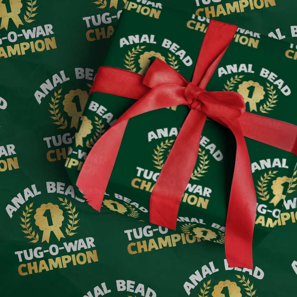 Anal Bead Tug O War Champion Funny Offensive Wrapping Paper Roll Inappropriate Adult Humor Gold TS02 Green Print Your Wear
