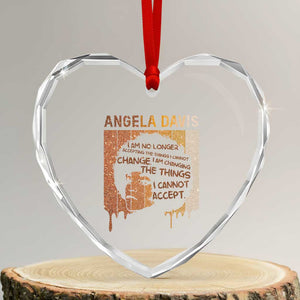 Angela Davis Quote Heart Crystal Glass Ornament I Am No Longer Accepting The Things I Cannot Change TS14 Transparent Glass 3'' Heart Print Your Wear