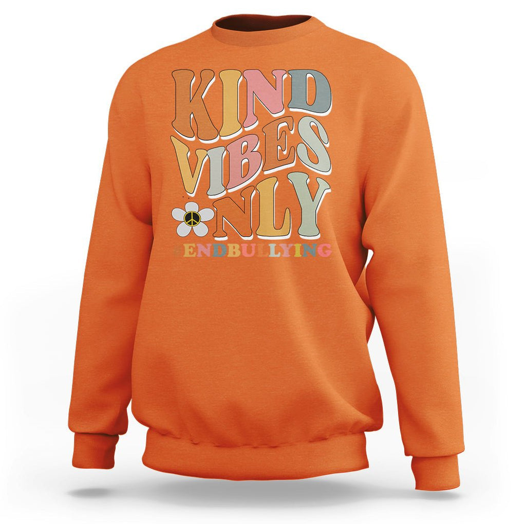 Anti Bullying Sweatshirt Kind Vibes Only End Bullying Retro Groovy TS02 Orange Printyourwear