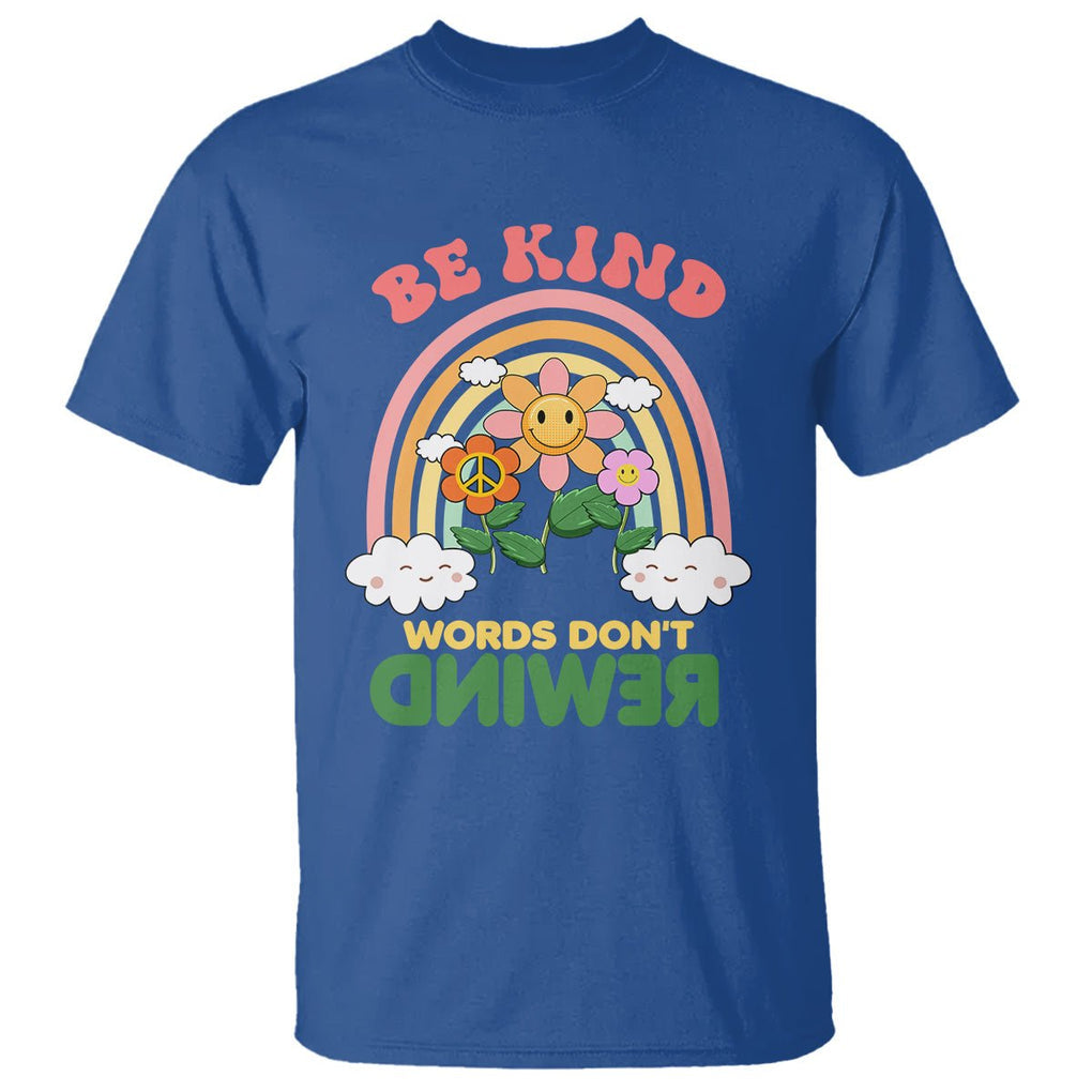 Anti Bullying T Shirt Be Kind Words Don't Rewind Rainbow TS02 Royal Blue Printyourwear