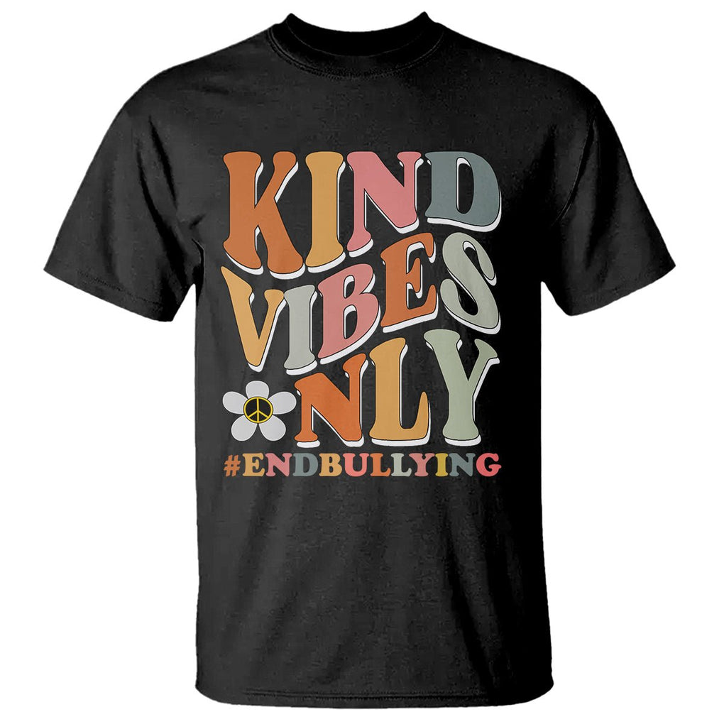 Anti Bullying T Shirt Kind Vibes Only End Bullying Retro Groovy TS02 Black Printyourwear