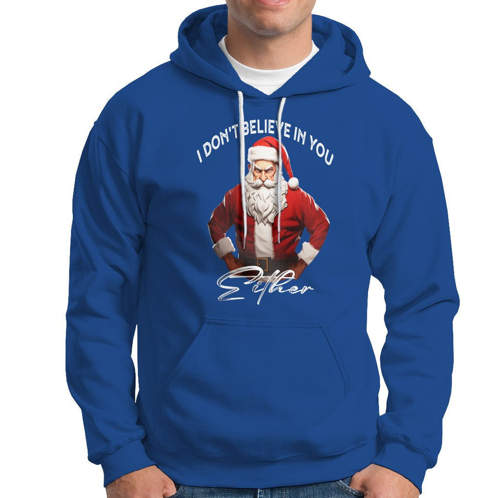 Anti Christmas Hoodie I Don't Believe In You Either Angry Santa TS09 Royal Blue Printyourwear