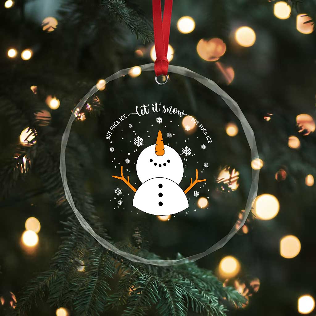 Anti ICE Christmas Crystal Glass Ornament Let It Snow But Fuck Ice Cute Snowman Winter TS10 Print Your Wear