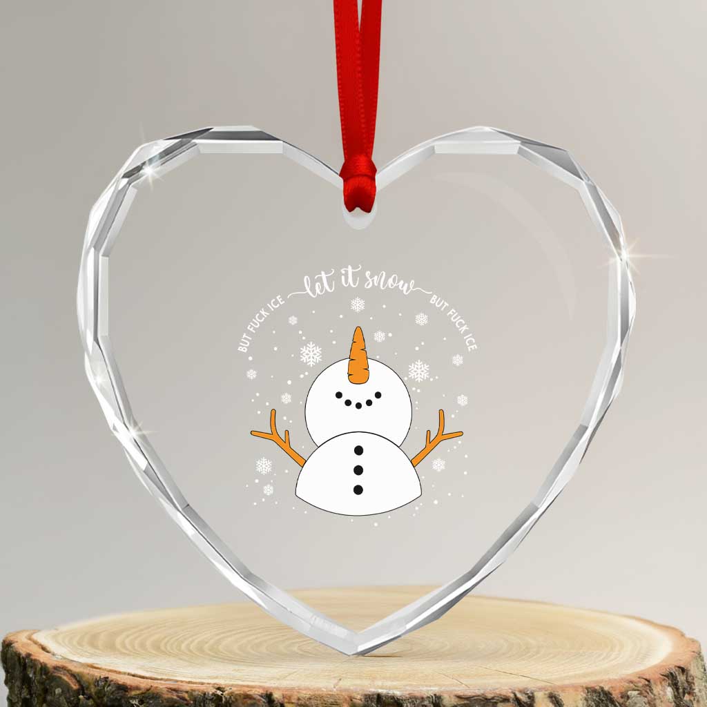Anti ICE Christmas Heart Crystal Glass Ornament Let It Snow But Fuck Ice Cute Snowman Winter TS10 Transparent Glass 3'' Heart Print Your Wear