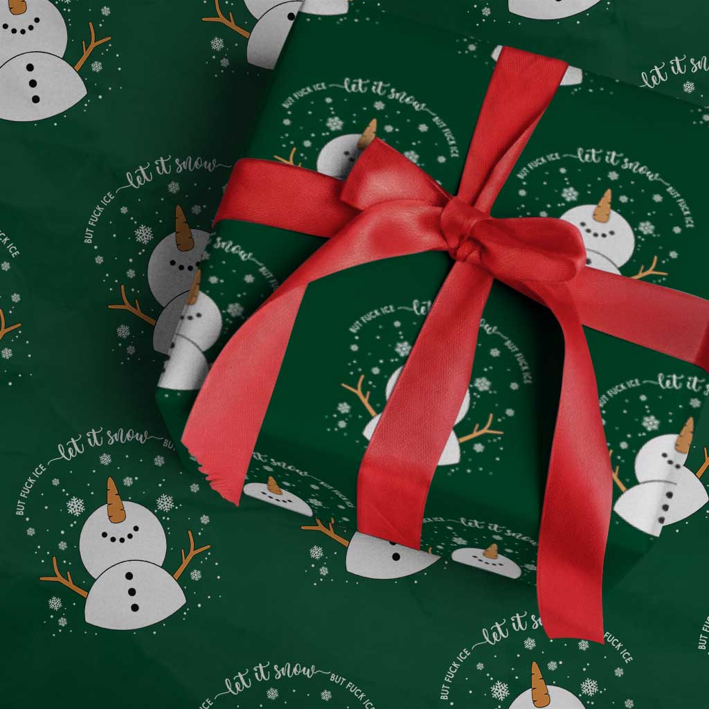Anti ICE Christmas Wrapping Paper Roll Let It Snow But Fuck Ice Cute Snowman Winter TS10 Green Print Your Wear