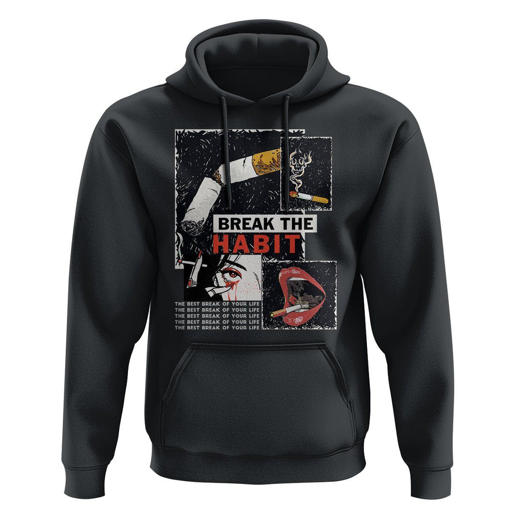 Anti Smoking Hoodie Break The Habit The Best Break Of Your Life TS09 Black Print Your Wear