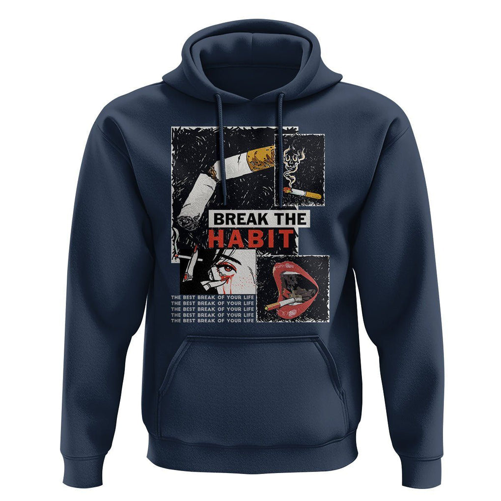 Anti Smoking Hoodie Break The Habit The Best Break Of Your Life TS09 Navy Print Your Wear