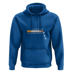 Anti Smoking Hoodie Don't Kill Yourself And Us Too TS09 Royal Blue Print Your Wear