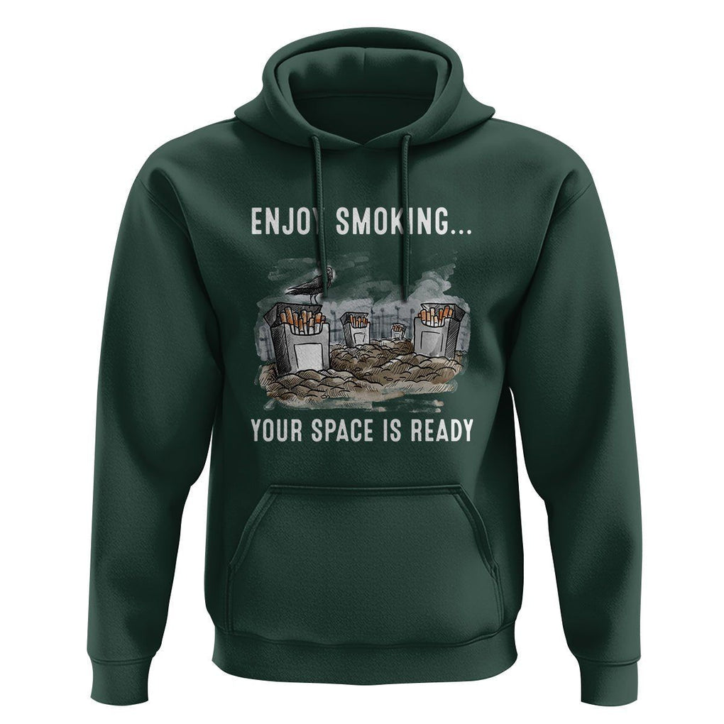 Anti Smoking Hoodie Enjoy Smoking Your Space Is Ready TS09 Dark Forest Green Print Your Wear