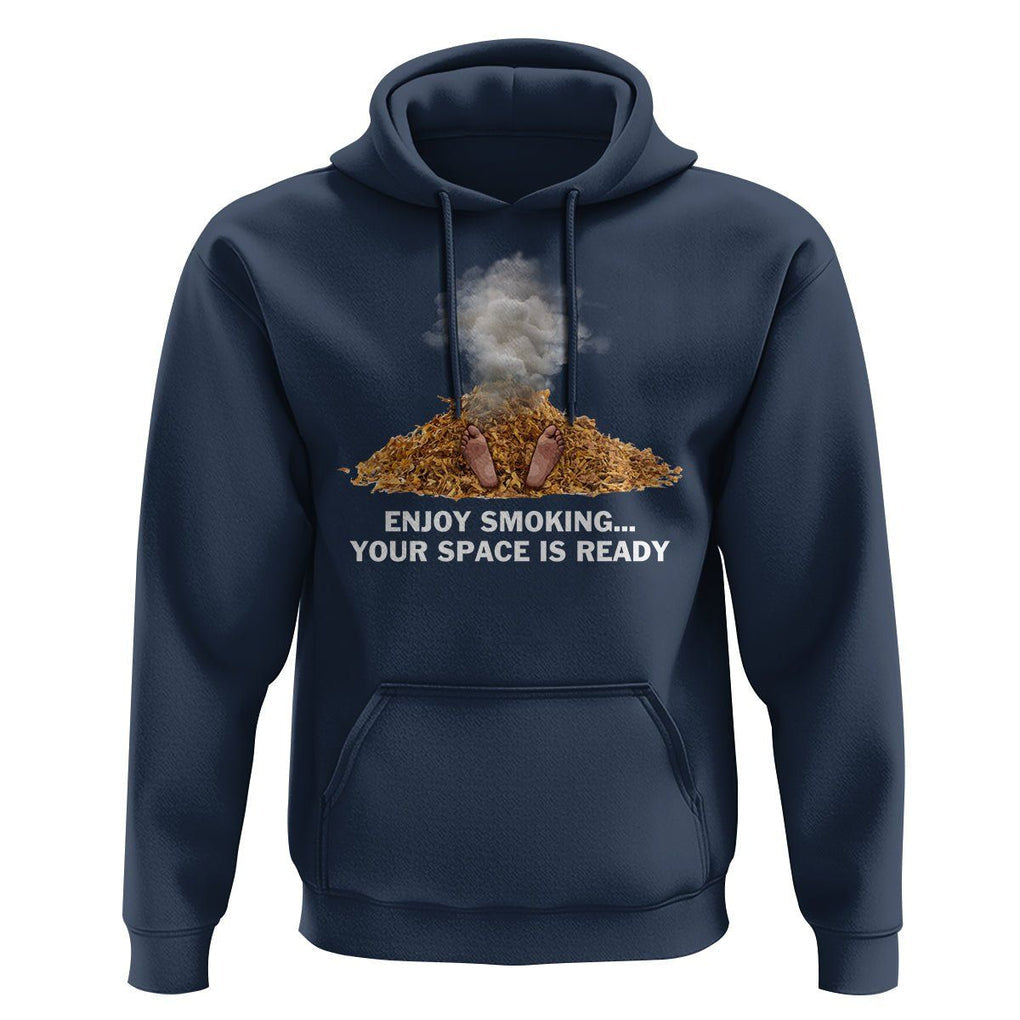 Anti Smoking Hoodie Enjoy Smoking Your Space Is Ready TS09 Navy Print Your Wear
