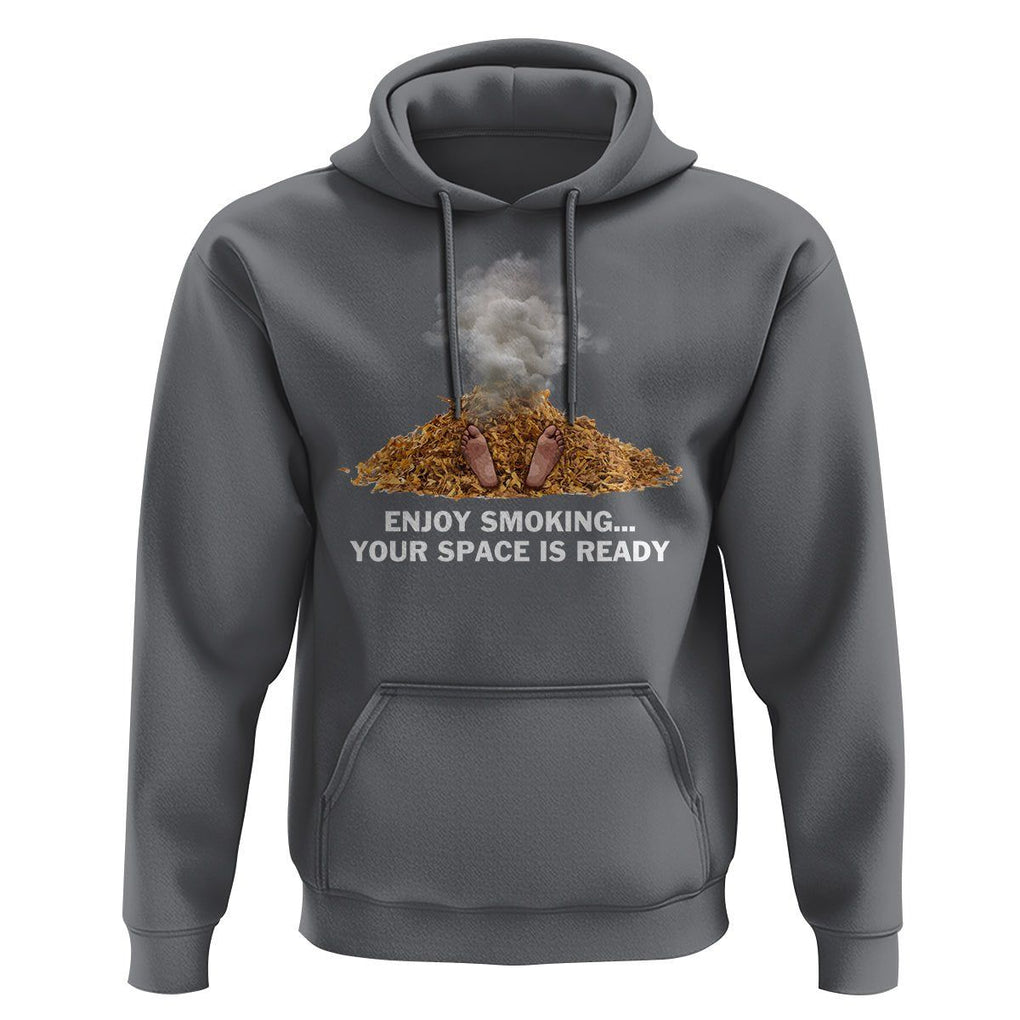 Anti Smoking Hoodie Enjoy Smoking Your Space Is Ready TS09 Charcoal Print Your Wear