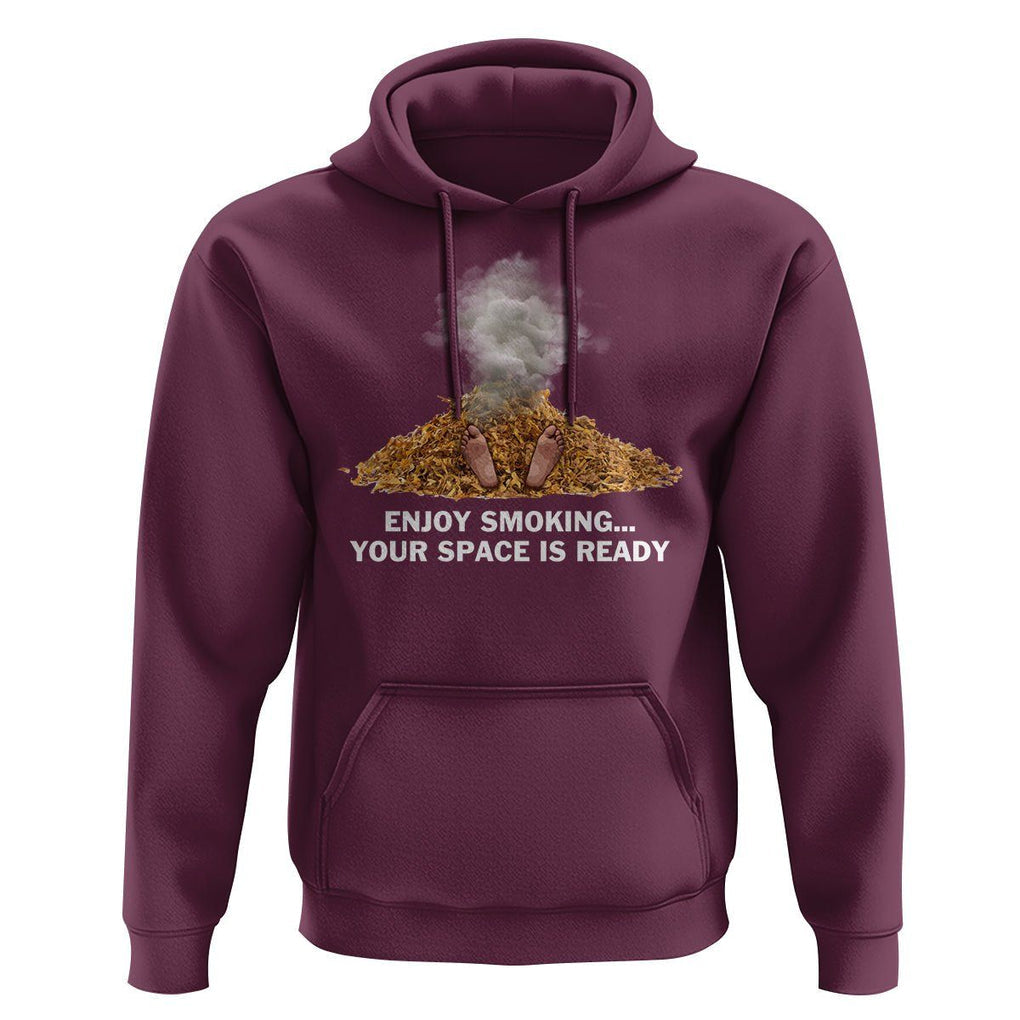 Anti Smoking Hoodie Enjoy Smoking Your Space Is Ready TS09 Maroon Print Your Wear