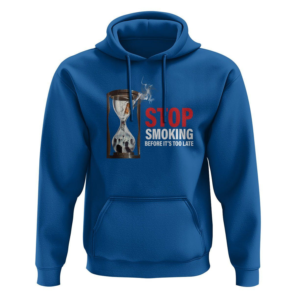 Anti Smoking Hoodie Stop Smoking Before It's Too Late TS09 Royal Blue Print Your Wear