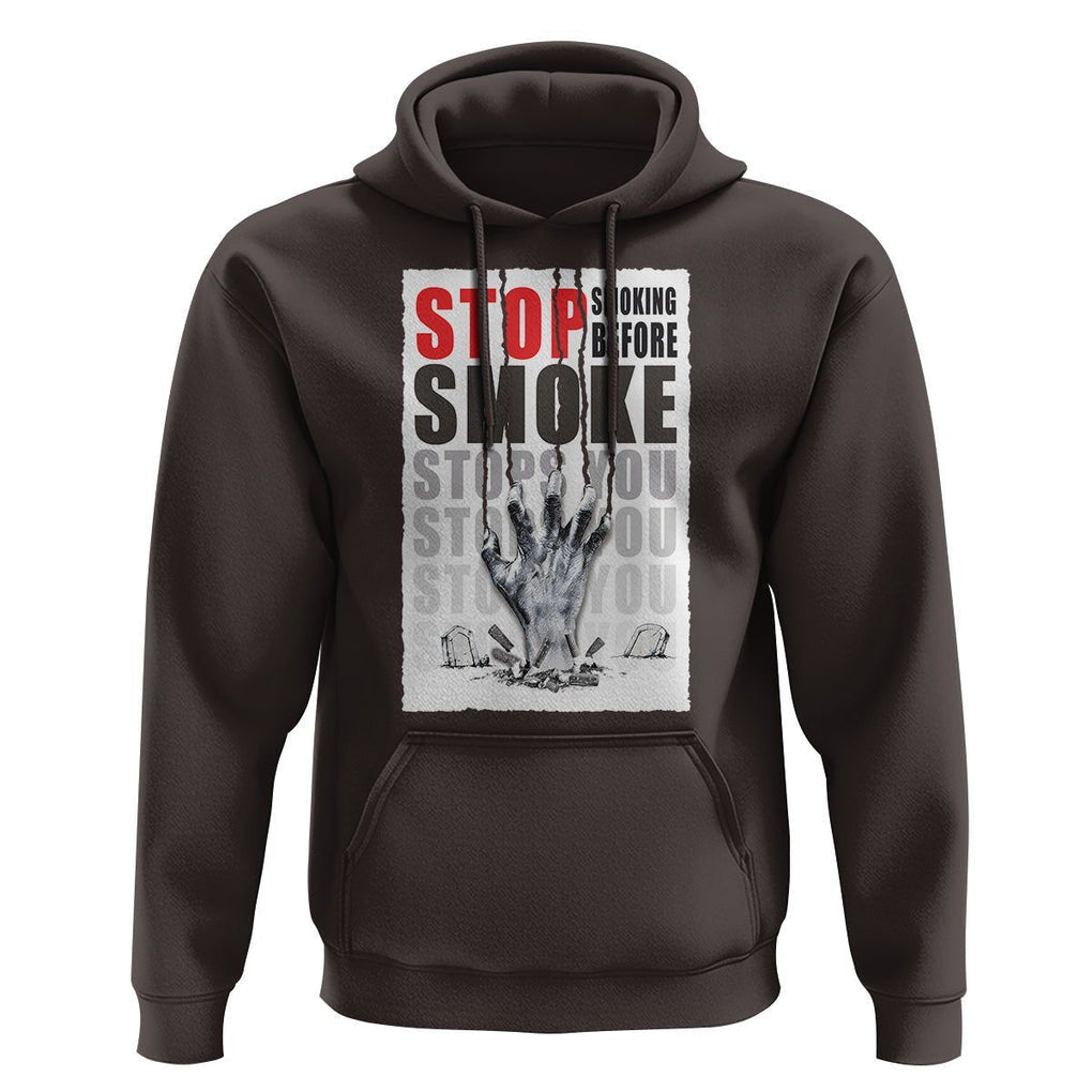 Anti Smoking Hoodie Stop Smoking Before Smoke Stops You TS09 Dark Chocolate Print Your Wear