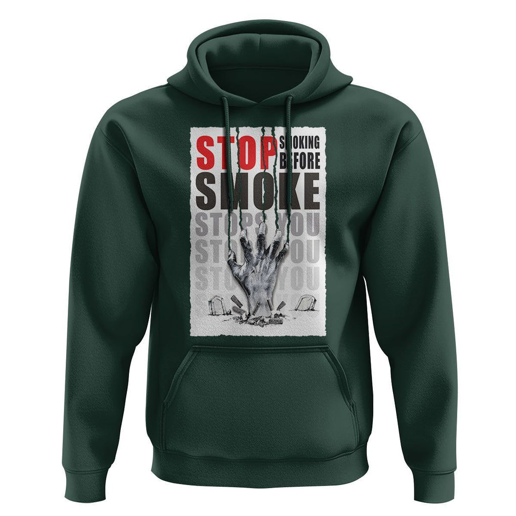 Anti Smoking Hoodie Stop Smoking Before Smoke Stops You TS09 Dark Forest Green Print Your Wear