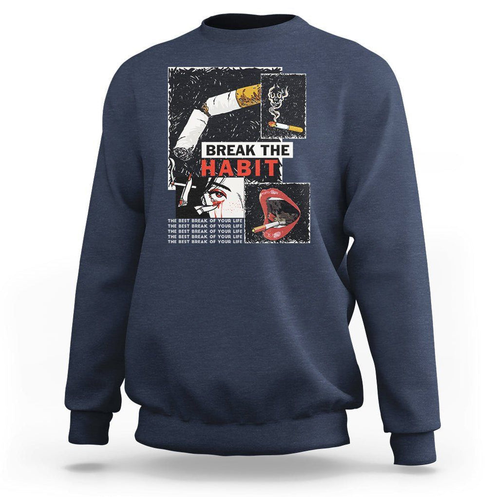 Anti Smoking Sweatshirt Break The Habit The Best Break Of Your Life TS09 Navy Print Your Wear
