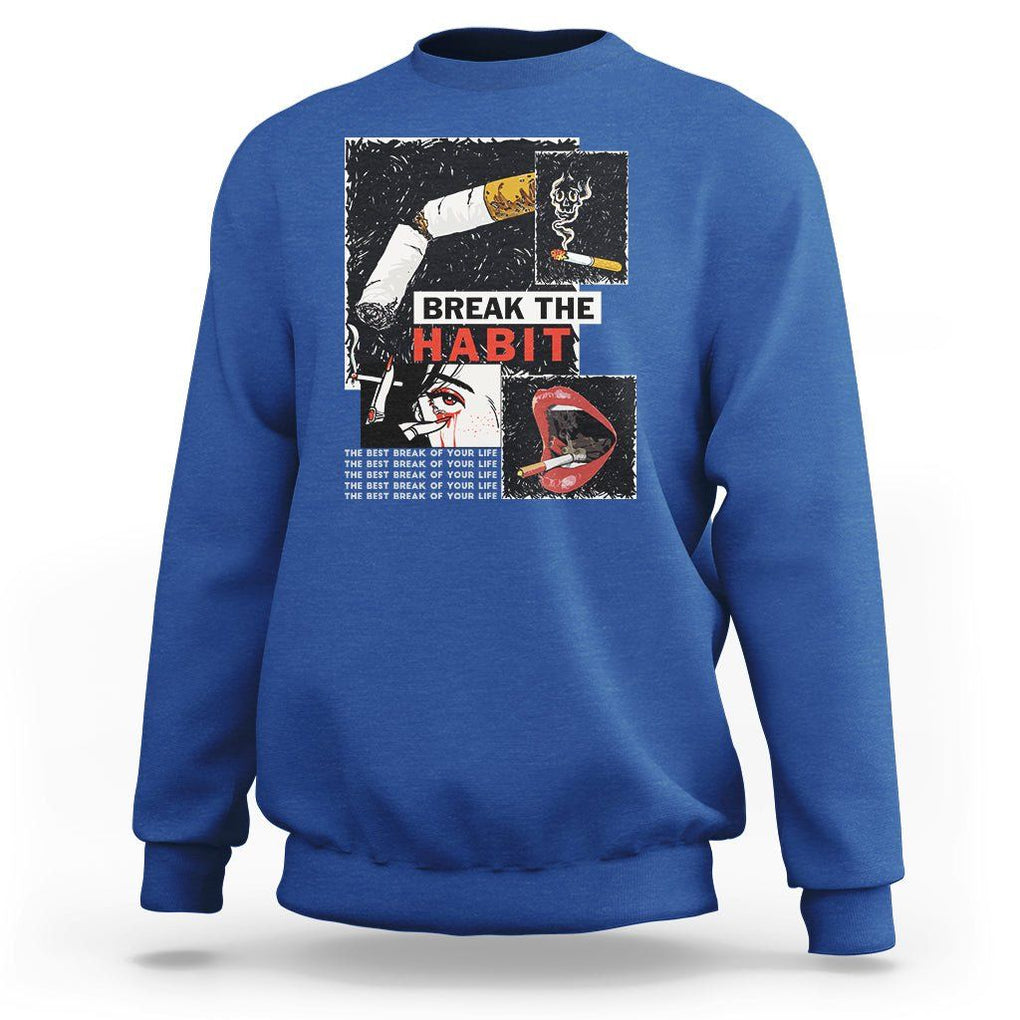 Anti Smoking Sweatshirt Break The Habit The Best Break Of Your Life TS09 Royal Blue Print Your Wear
