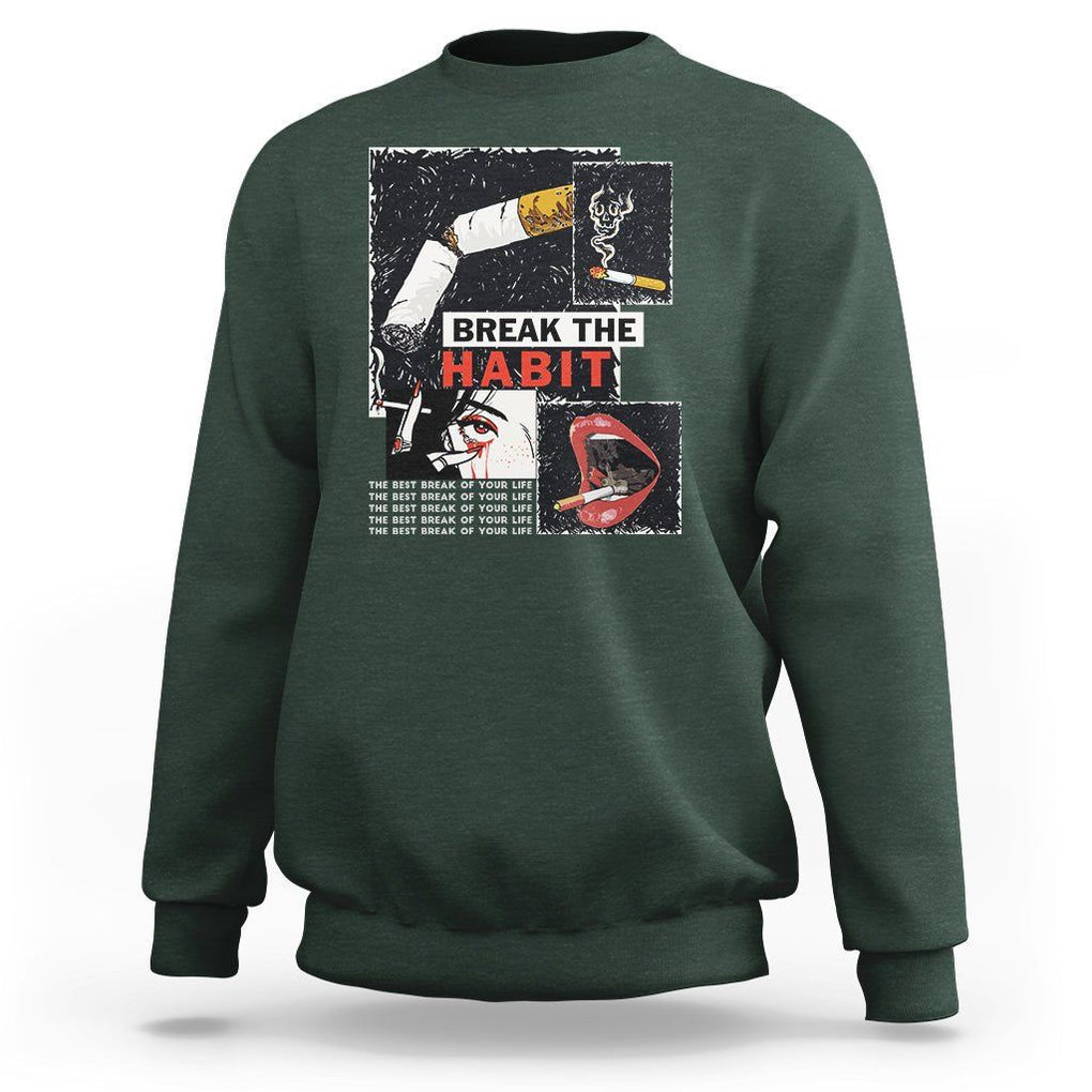 Anti Smoking Sweatshirt Break The Habit The Best Break Of Your Life TS09 Dark Forest Green Print Your Wear