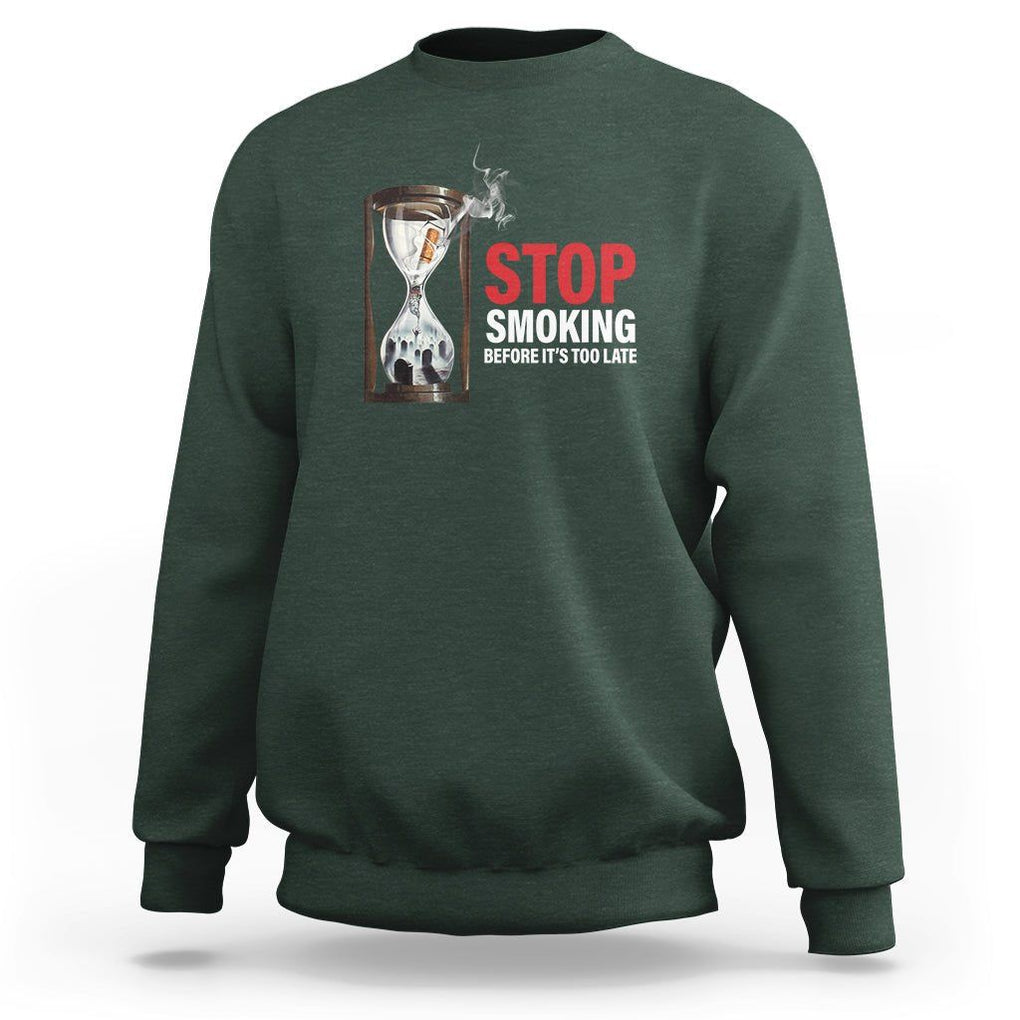 Anti Smoking Sweatshirt Stop Smoking Before It's Too Late TS09 Dark Forest Green Print Your Wear