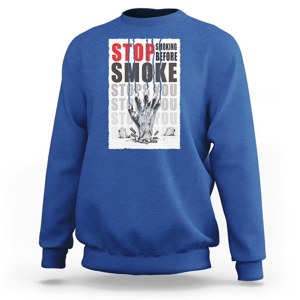 Anti Smoking Sweatshirt Stop Smoking Before Smoke Stops You TS09 Royal Blue Print Your Wear