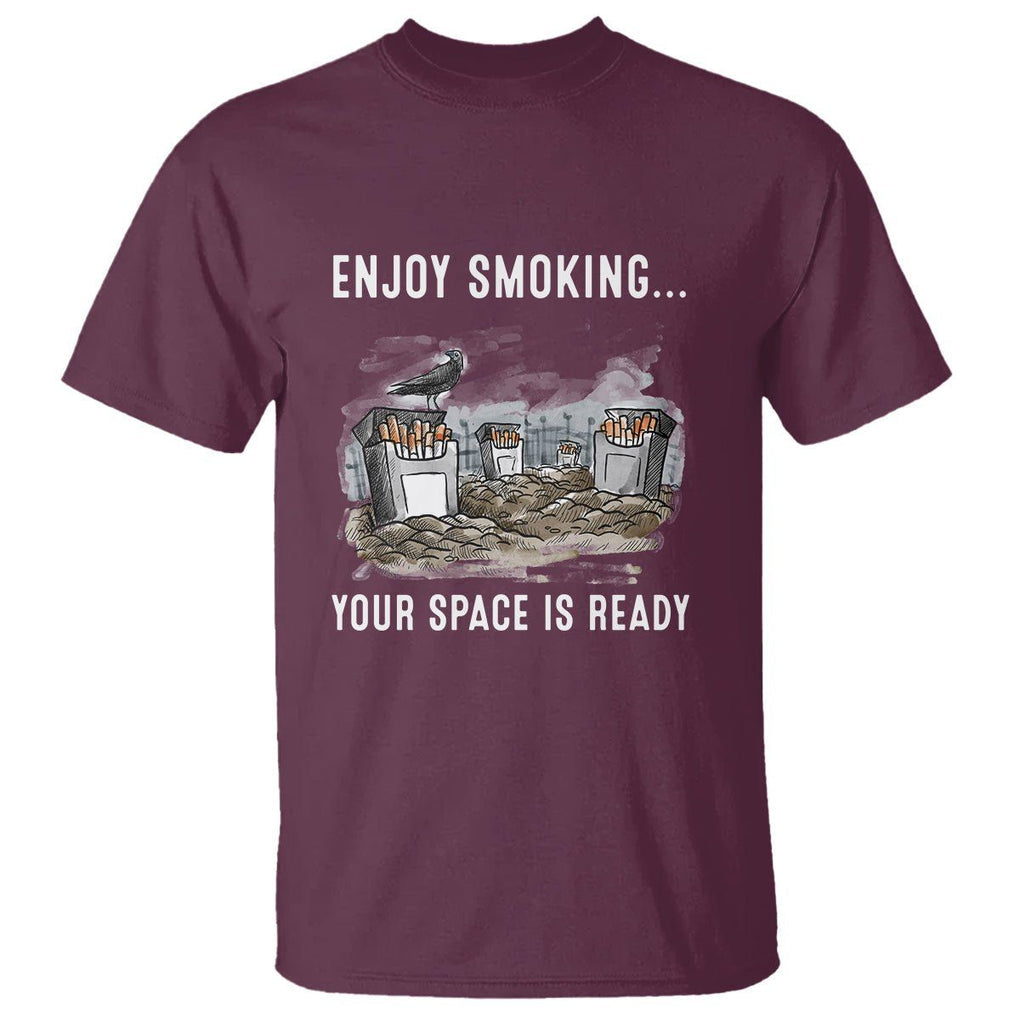 Anti Smoking T Shirt Enjoy Smoking Your Space Is Ready TS09 Maroon Print Your Wear