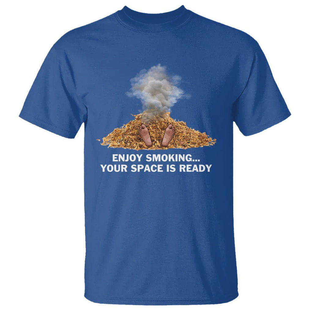 Anti Smoking T Shirt Enjoy Smoking Your Space Is Ready TS09 Royal Blue Print Your Wear