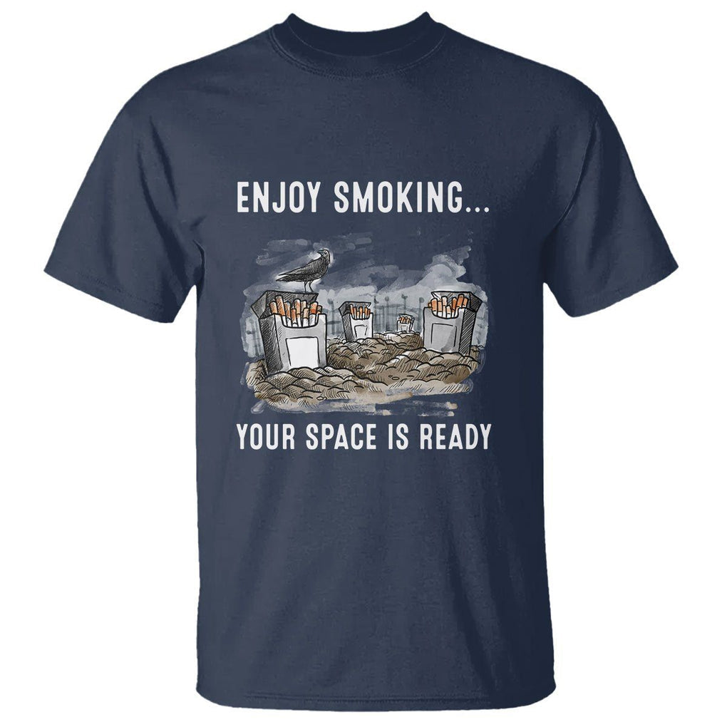 Anti Smoking T Shirt Enjoy Smoking Your Space Is Ready TS09 Navy Print Your Wear