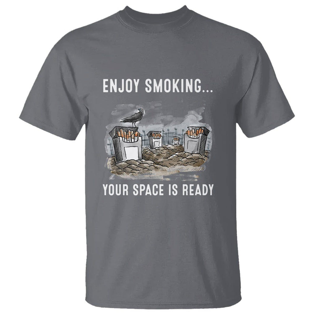 Anti Smoking T Shirt Enjoy Smoking Your Space Is Ready TS09 Charcoal Print Your Wear