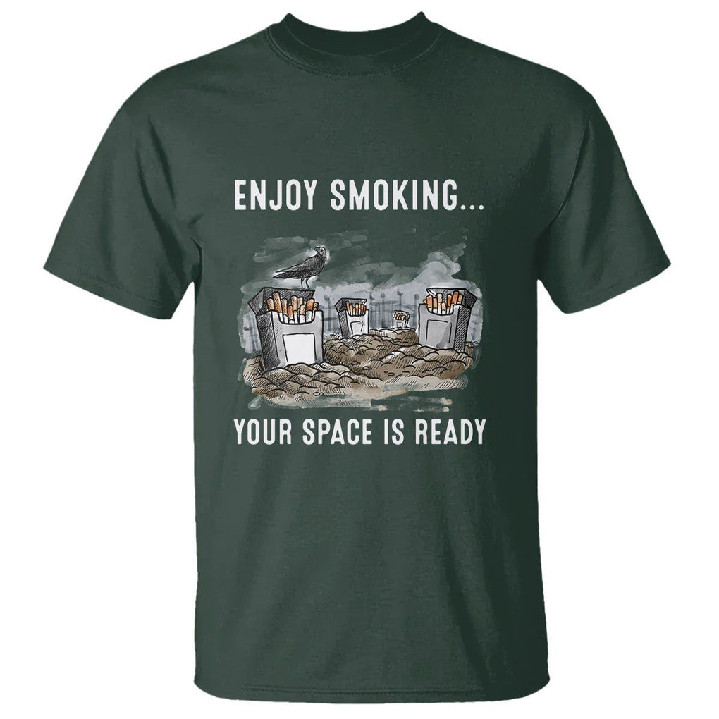 Anti Smoking T Shirt Enjoy Smoking Your Space Is Ready TS09 Dark Forest Green Print Your Wear