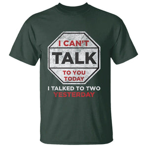 Anti Social T Shirt Can't Talk To You Today I Talked To Two People Yesterday Introvert TS09 Dark Forest Green Print Your Wear