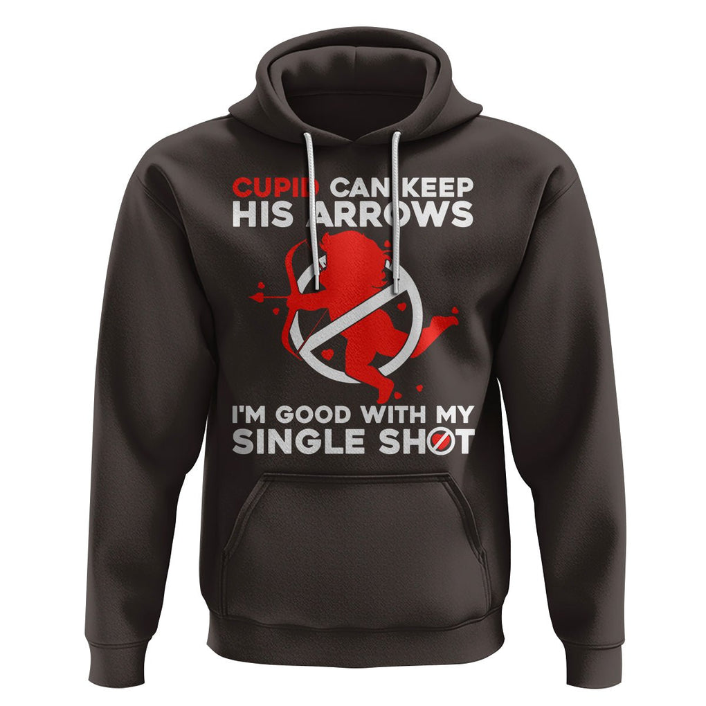 Anti Valentines Day Hoodie Funny Cupid Can Keep His Arrows I'm Good With My Single Shot TS02 Dark Chocolate Printyourwear
