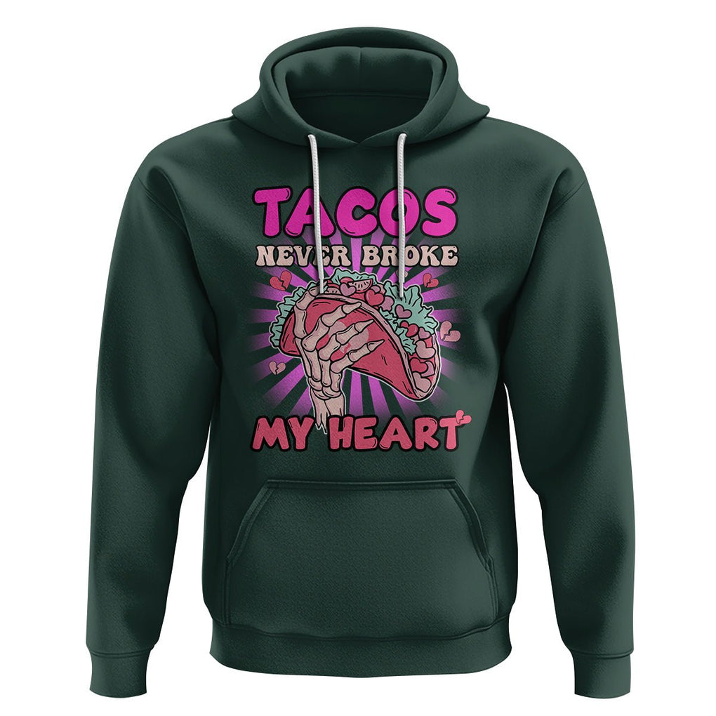 Anti Valentines Day Hoodie Tacos Never Broke My Heart Mexican Food Pink Taco Lover TS02 Dark Forest Green Printyourwear