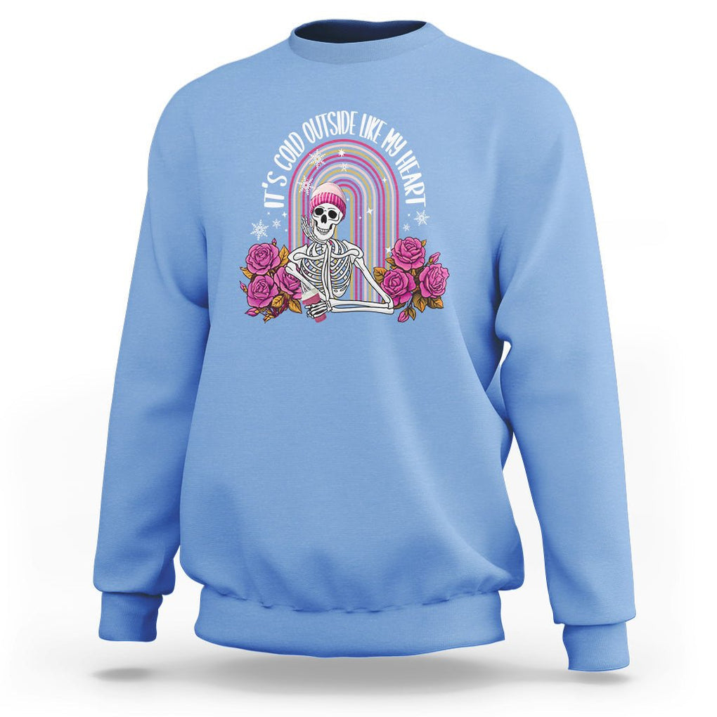 Anti Valentine's Day Sweatshirt It's Cold Outside Like My Heart Skeleton TS09 Carolina Blue Printyourwear