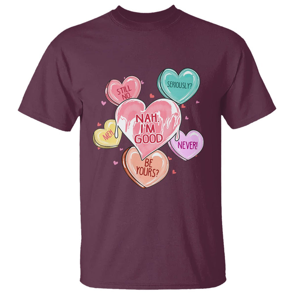 Anti Valentines Day T Shirt Nah I'm Good Single Hearts Self Love TS02 Maroon Printyourwear