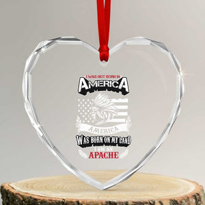 Apache Tribe Native American Indian Pride Heart Crystal Glass Ornament I Was Not Born In America