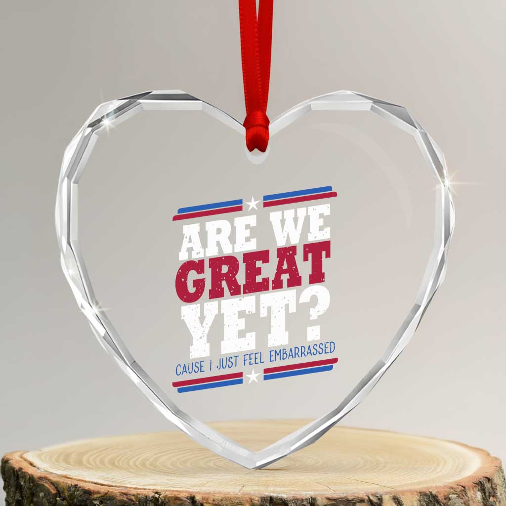 Are We Great Yet Cause I Just Feel Embarrassed Heart Crystal Glass Ornament Vintage Stripes - Print Your Wear