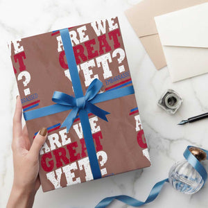 Are We Great Yet Cause I Just Feel Embarrassed Wrapping Paper Roll Vintage Stripes TS11 Mocha Print Your Wear
