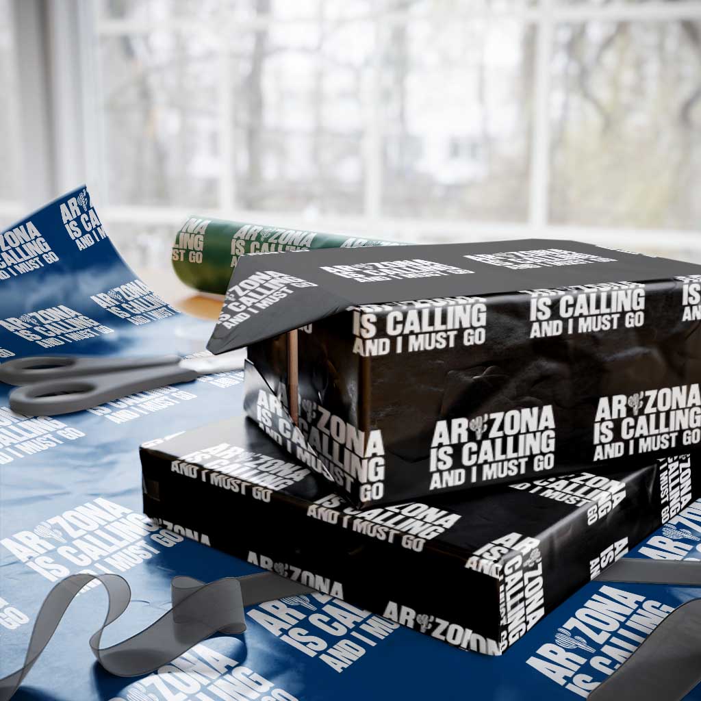 Arizona Is Calling And I Must Go Wrapping Paper Roll Gift For Arizona Lover TS12 Black Print Your Wear
