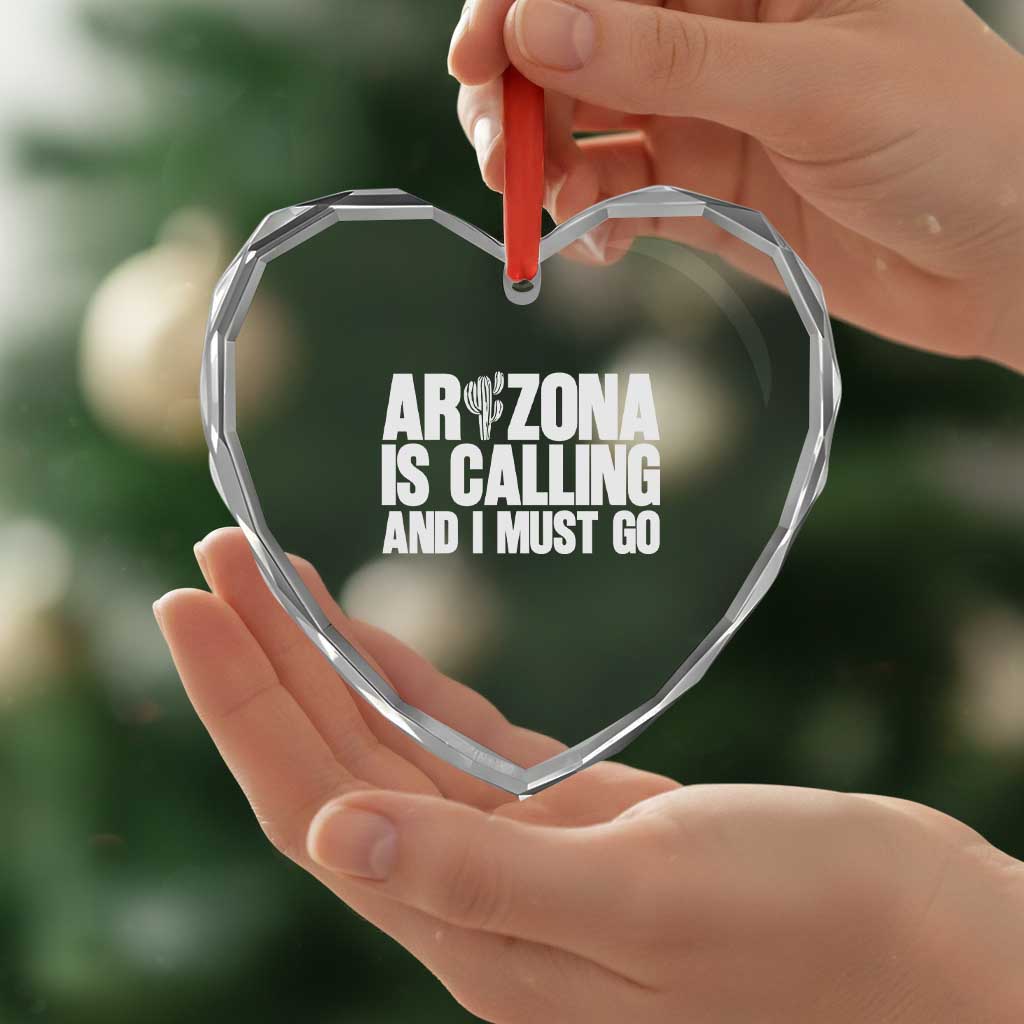Arizona Is Calling And I Must Go Heart Crystal Glass Ornament Gift For Arizona Lover TS12 Print Your Wear
